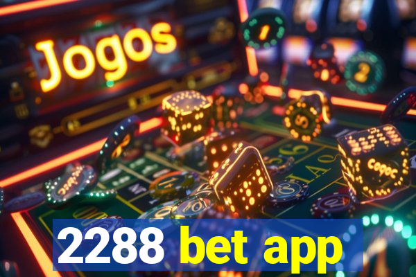 2288 bet app